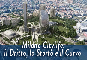 Milano Citylife: il Dritto, lo Storto e il Curvo